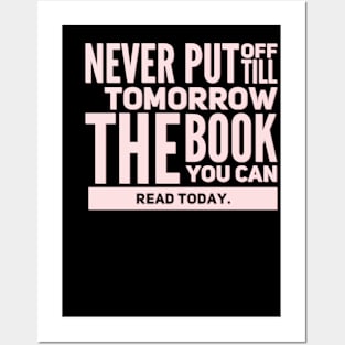 Never put off till tomorrow the book you can read today Posters and Art